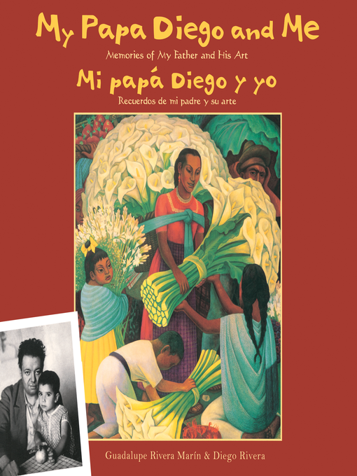 Title details for My Papa Diego and Me/Mi papa Diego y yo by Guadalupe Rivera Marín - Available